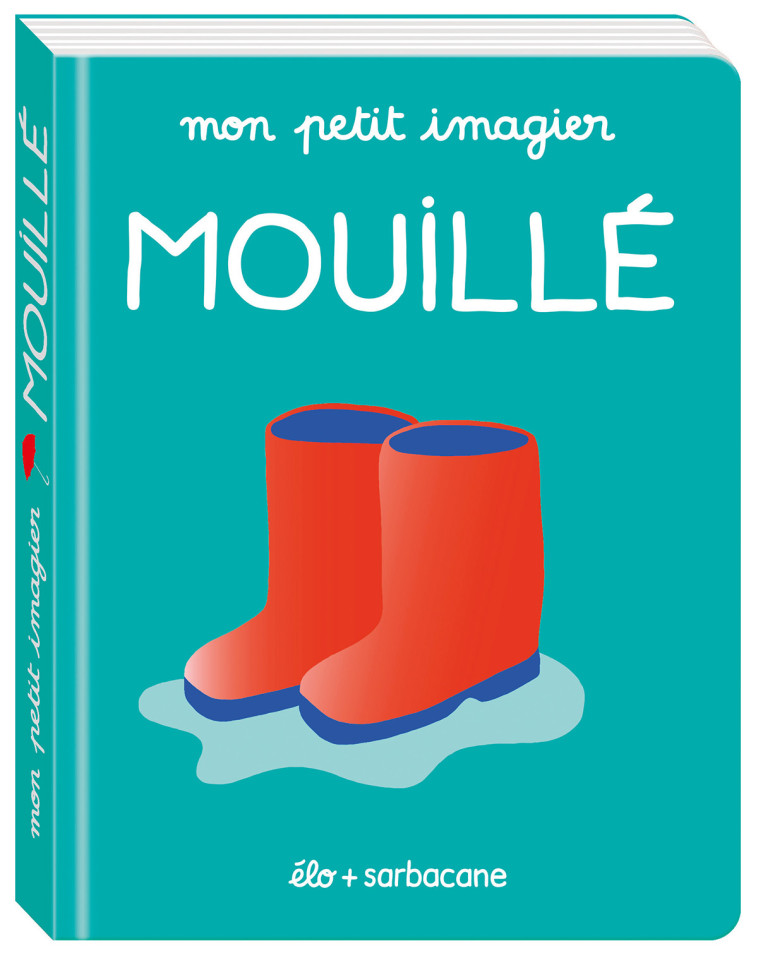 Mon petit imagier - Mouillé -  Élo - SARBACANE