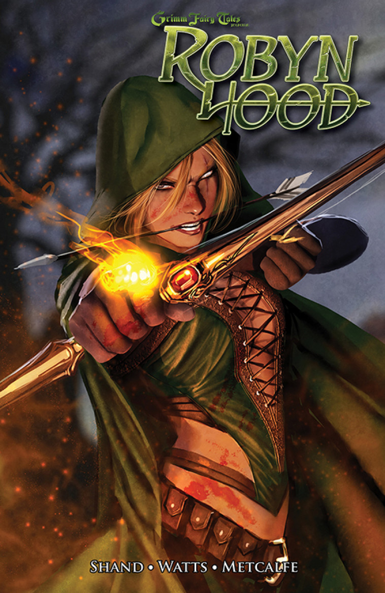 Grimm Fairy Tales : Robyn Hood T01 - Pat Shand - REFLEXIONS