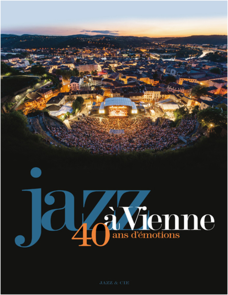 Jazz à Vienne 40 ans d'émotions - Vincent Bessieres - MUZIQ