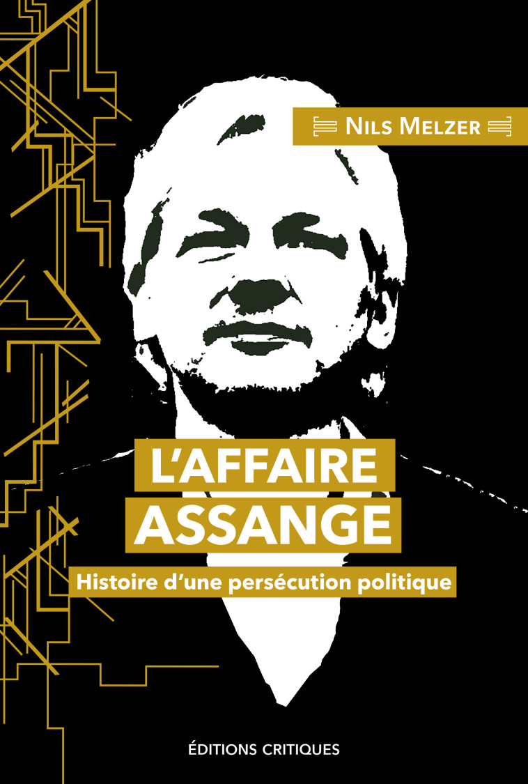 L'Affaire Assange - Nils Melzer - ED CRITIQUES