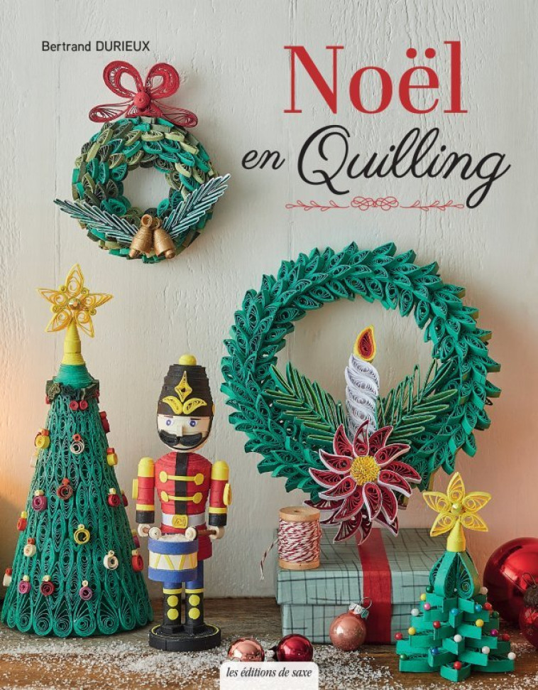 Noël en quilling - Bertrand Durieux - DE SAXE