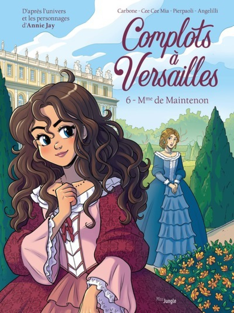 Complots à Versailles - Tome 6 Mme de Maintenon - Annie Jay - JUNGLE