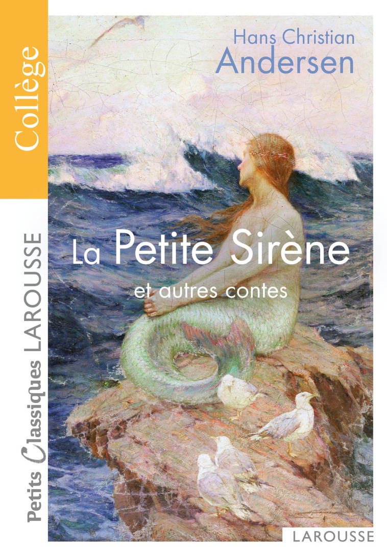 La Petite Sirène et autres contes - Hans Christian Andersen - LAROUSSE