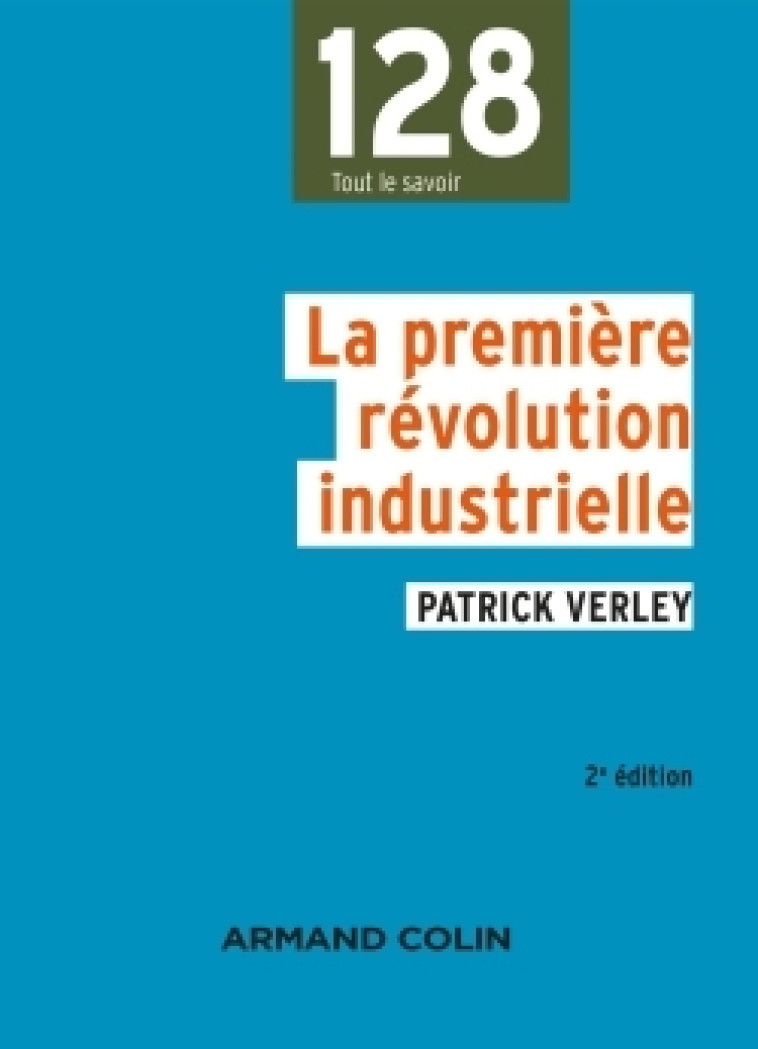 La première révolution industrielle 1750-1880 - NP - Patrick Verley - ARMAND COLIN