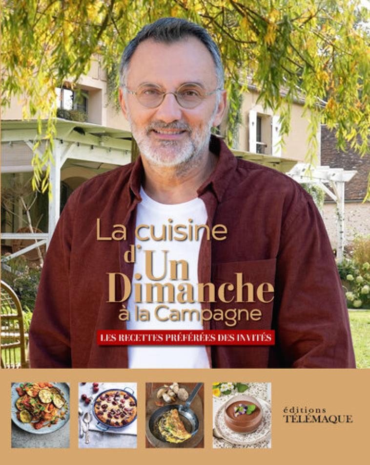 Cuisine d'un dimanche à la campagne - Frédéric Lopez - TELEMAQUE EDIT