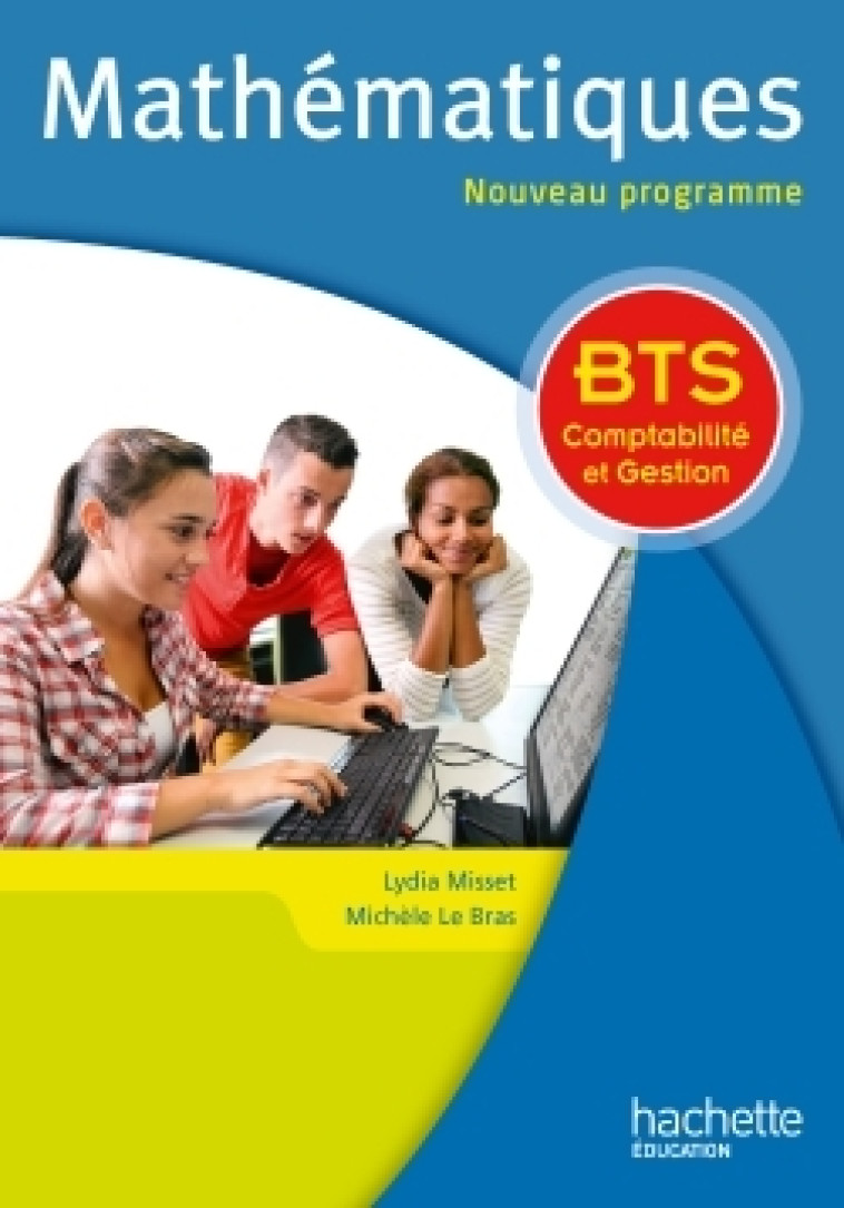 Maths BTS comptabilité et gestion - Livre de l'élève - Ed. 2015 - Lydia Misset - HACHETTE EDUC