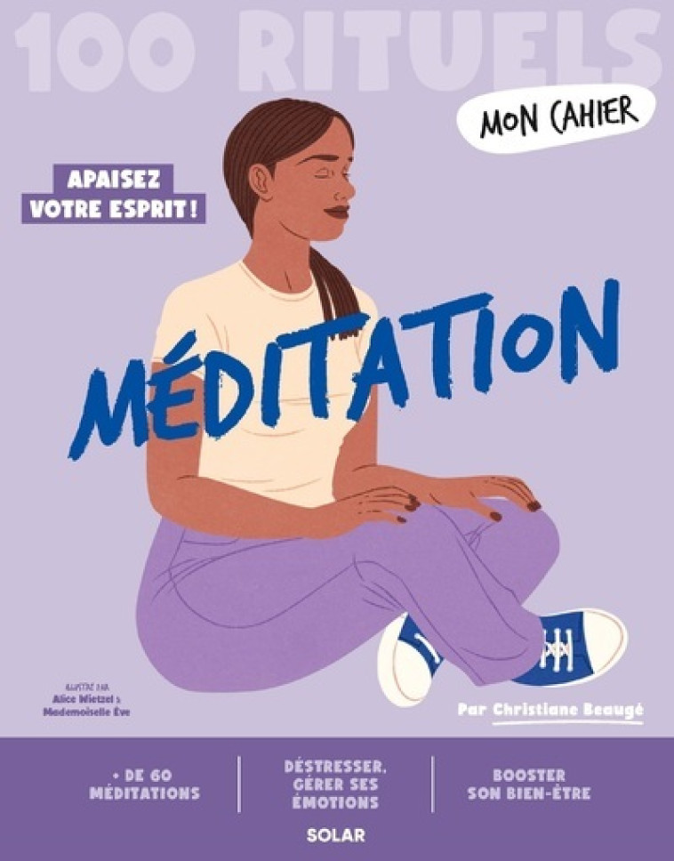 Mon Cahier 100 rituels - Méditation - Christiane Beaugé - SOLAR