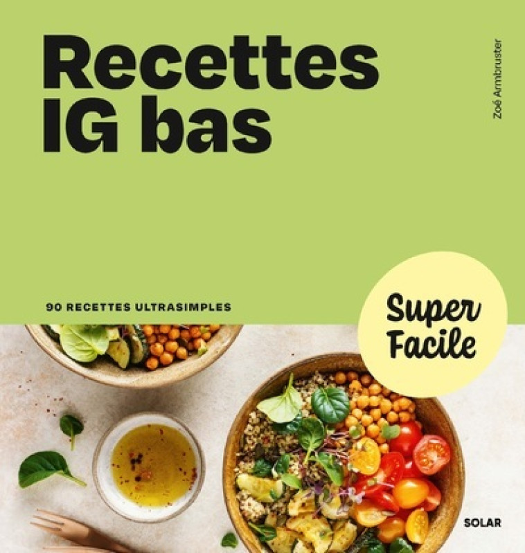 Recettes IG bas - Super Facile - Zoé Armbruster - SOLAR