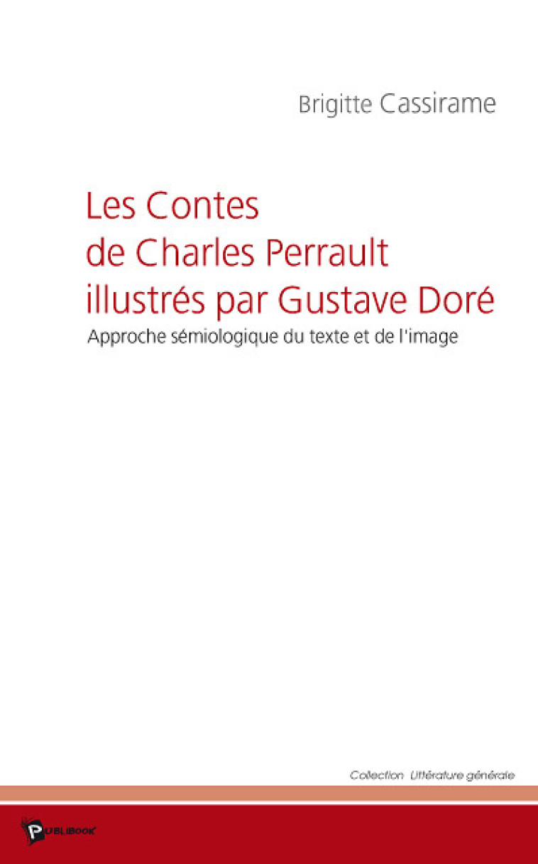 LES CONTES DE CHARLES PERRAULT ILLUSTRES PAR GUSTAVE DORE -  CASSIRAME, BRIGITTE - PUBLIBOOK