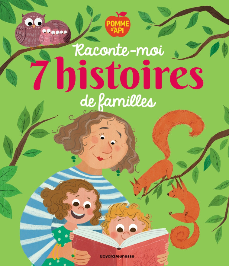 Pomme d'Api, raconte-moi 7 histoires de familles - Étienne Archambault - BAYARD JEUNESSE