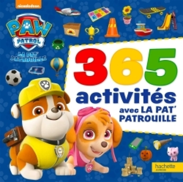 La Pat' Patrouille - 365 activités -   - HACHETTE JEUN.