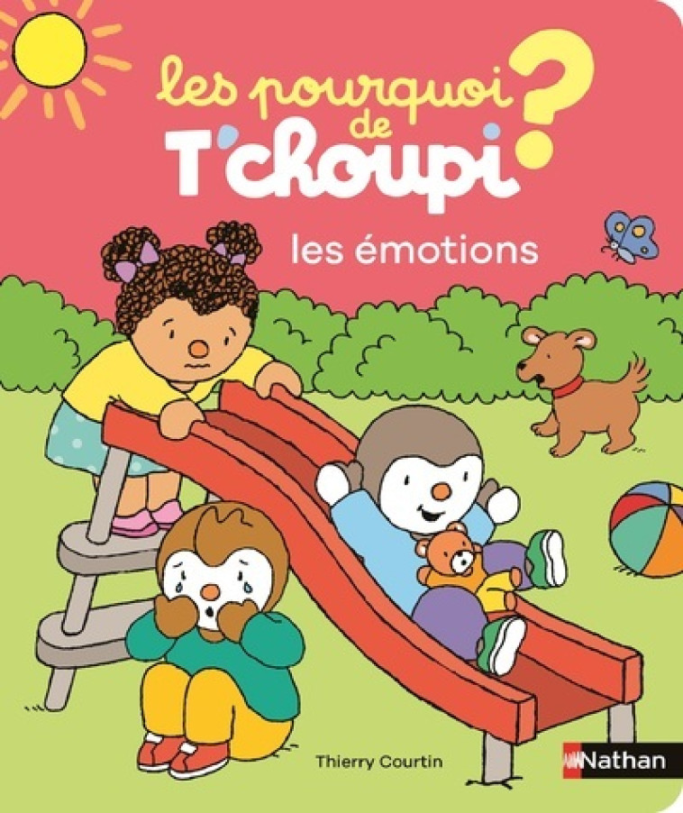 Les pourquoi de T'choupi - les émotions - Thierry Courtin - NATHAN