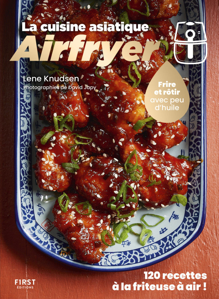 Airfryer spécial cuisine asiatique - Lene Knudsen - FIRST