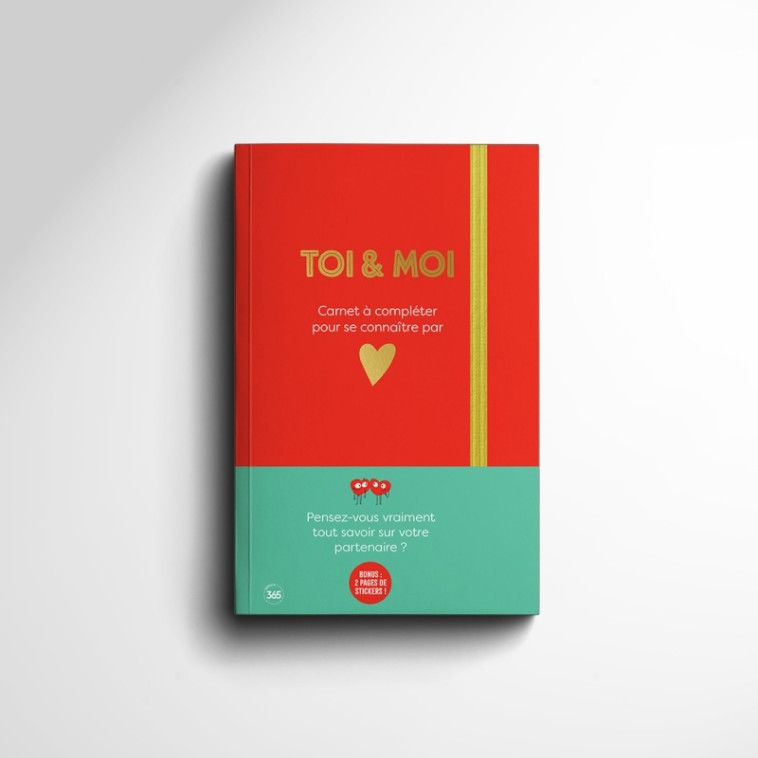 Toi & Moi - Carnet à compléter pour se connaître par coeur - XXX - 365 PARIS