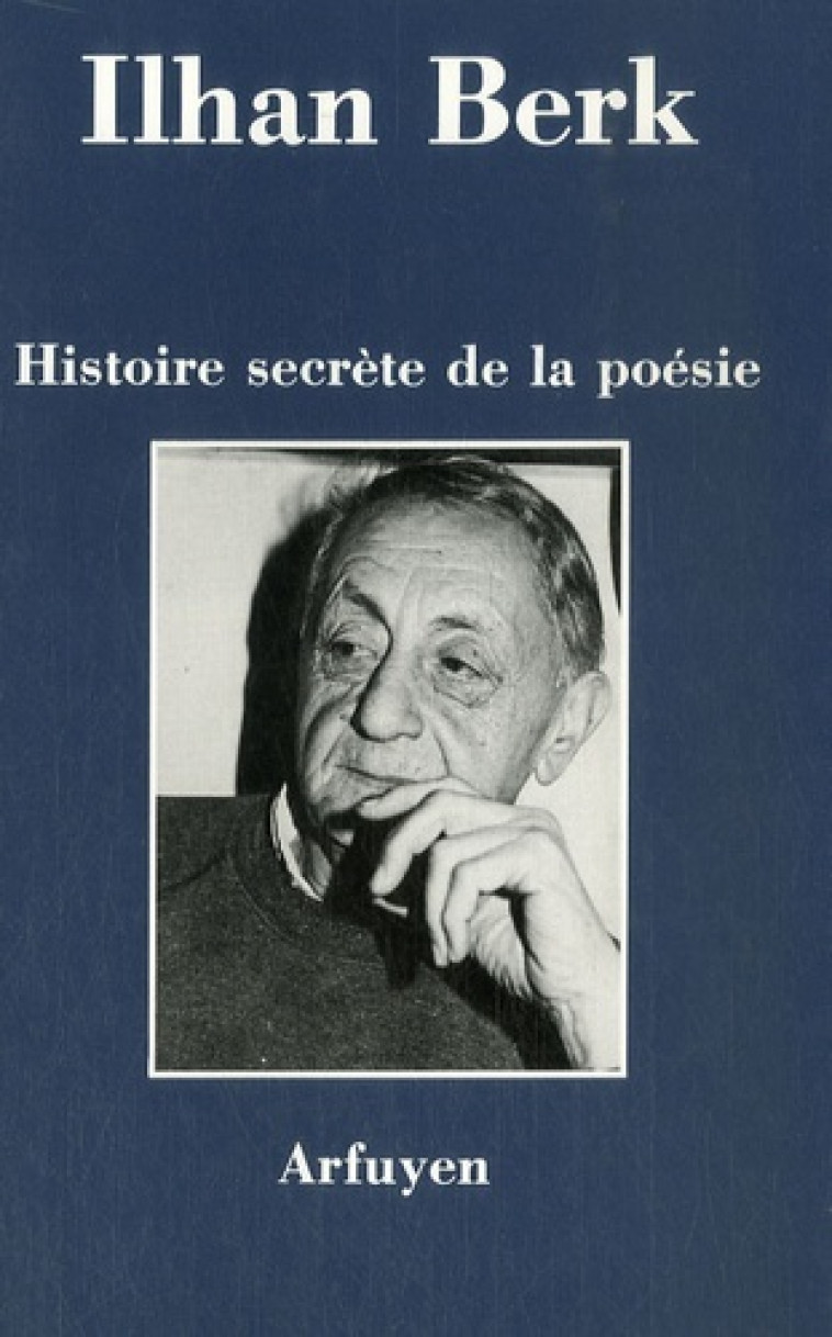 HISTOIRE SECRETE DE LA POESIE - I BERK - ARFUYEN