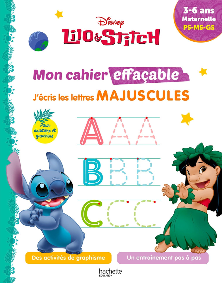 Disney - Lilo et Stitch - Mon cahier effaçable - J'écris les lettres majuscules (3 - 6 ans) -  Hachette Education - HACHETTE EDUC