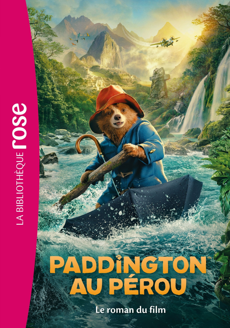 Paddington au Pérou - Le roman du film -   - HACHETTE JEUN.