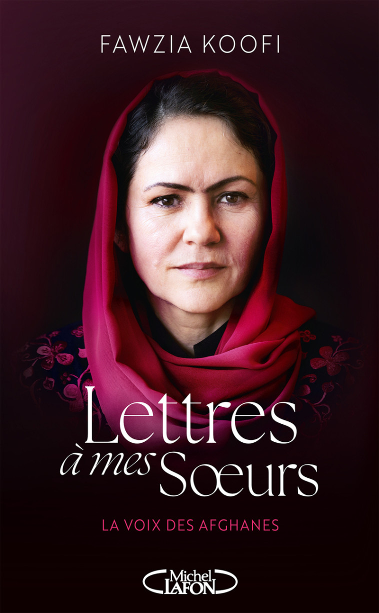 Lettres à mes soeurs - Fawzia Koofi - MICHEL LAFON