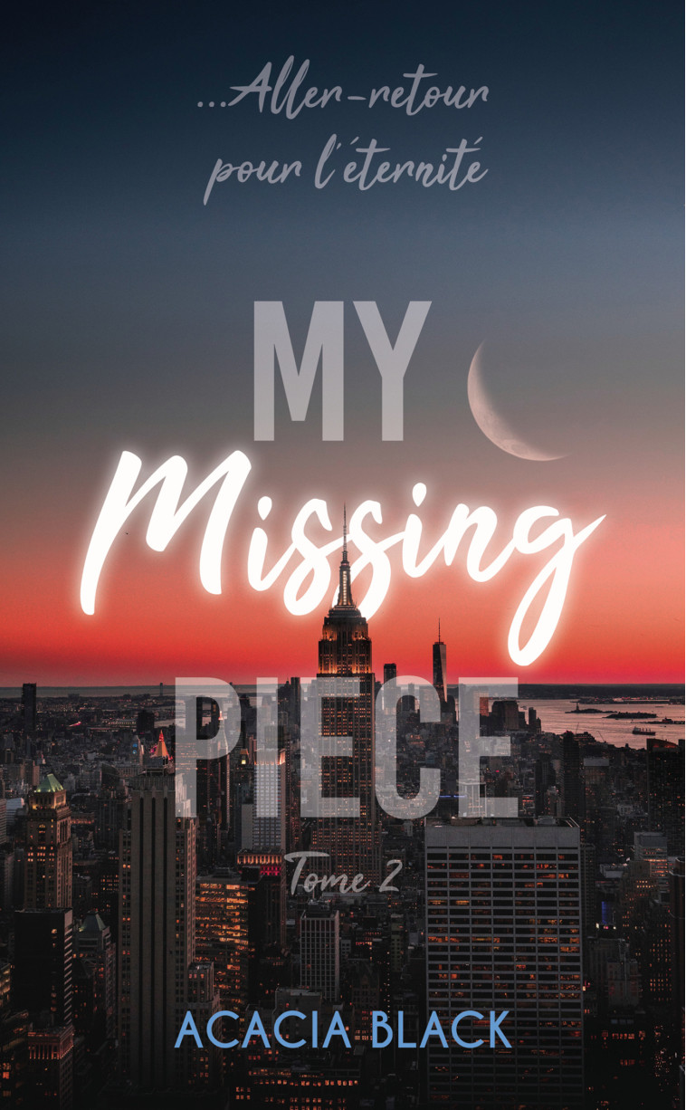 My Missing Piece - Tome 2 - Acacia Black - HACHETTE HLAB