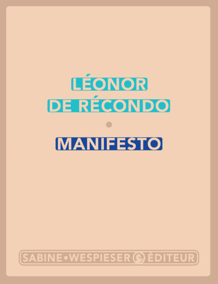 Manifesto - Leonor de Récondo - SABINE WESPIESE