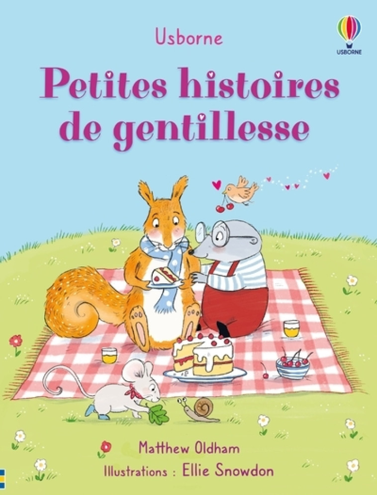 Petites histoires de gentillesse - Dès 2 ans - Matthew Oldham - USBORNE