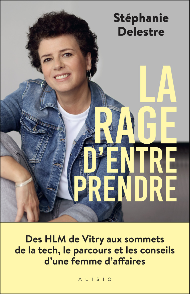 La rage d’entreprendre - Stéphanie Delestre - ALISIO