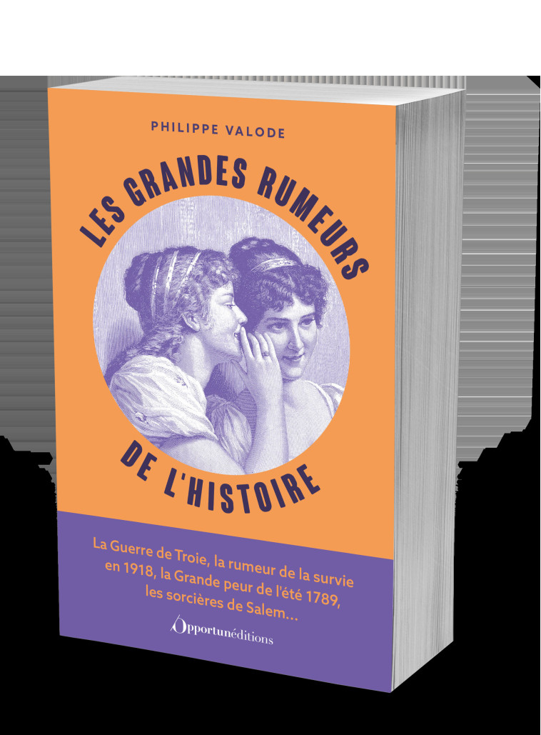 Les Grandes Rumeurs de l'Histoire - Philippe Valode - OPPORTUN