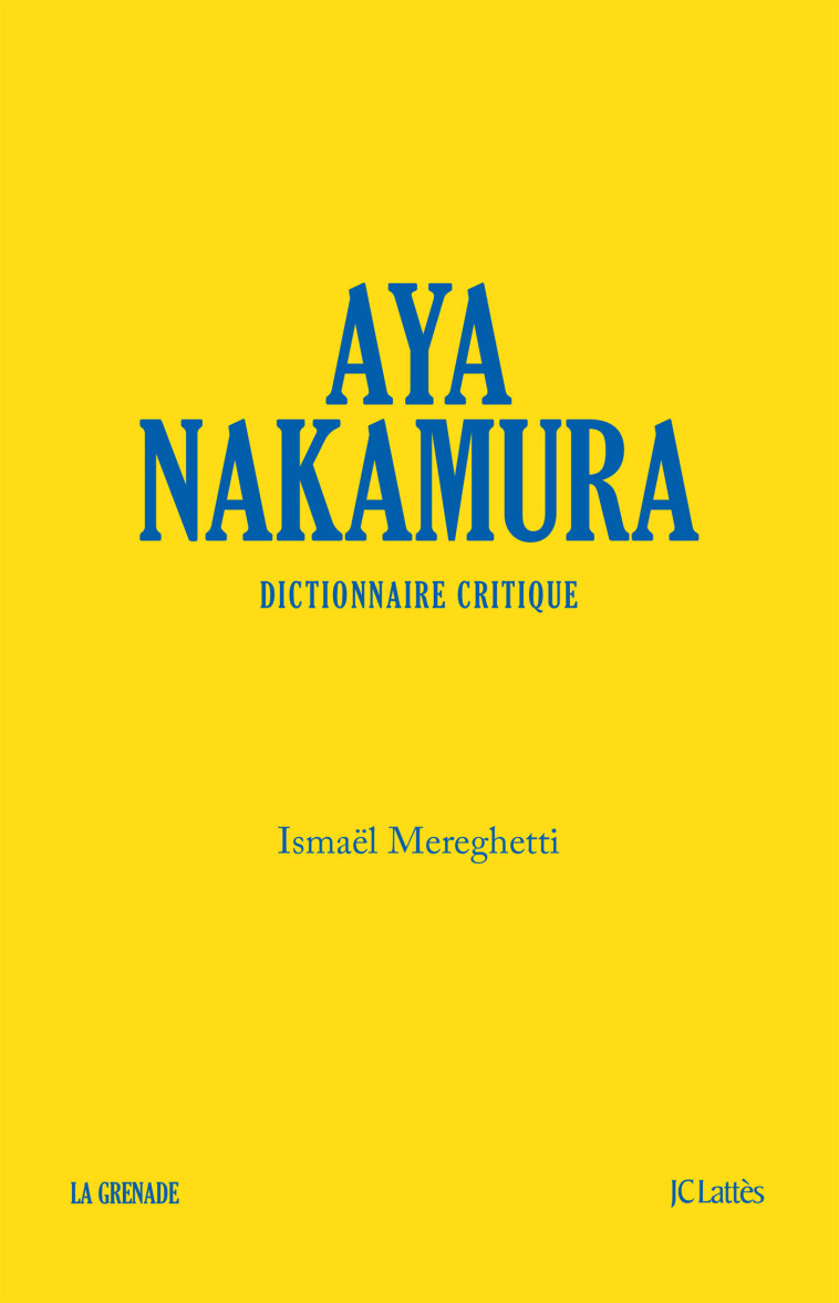 Aya Nakamura, dictionnaire critique - Ismaël Mereghetti - LATTES