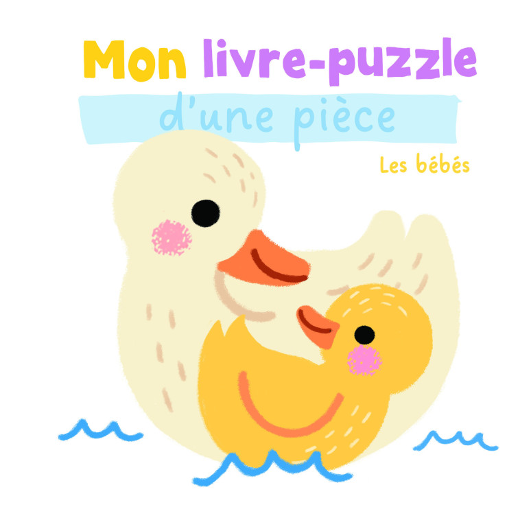 Les bébés - Mon livre puzzle d'une pièce - XXX - TAM TAM EDTS