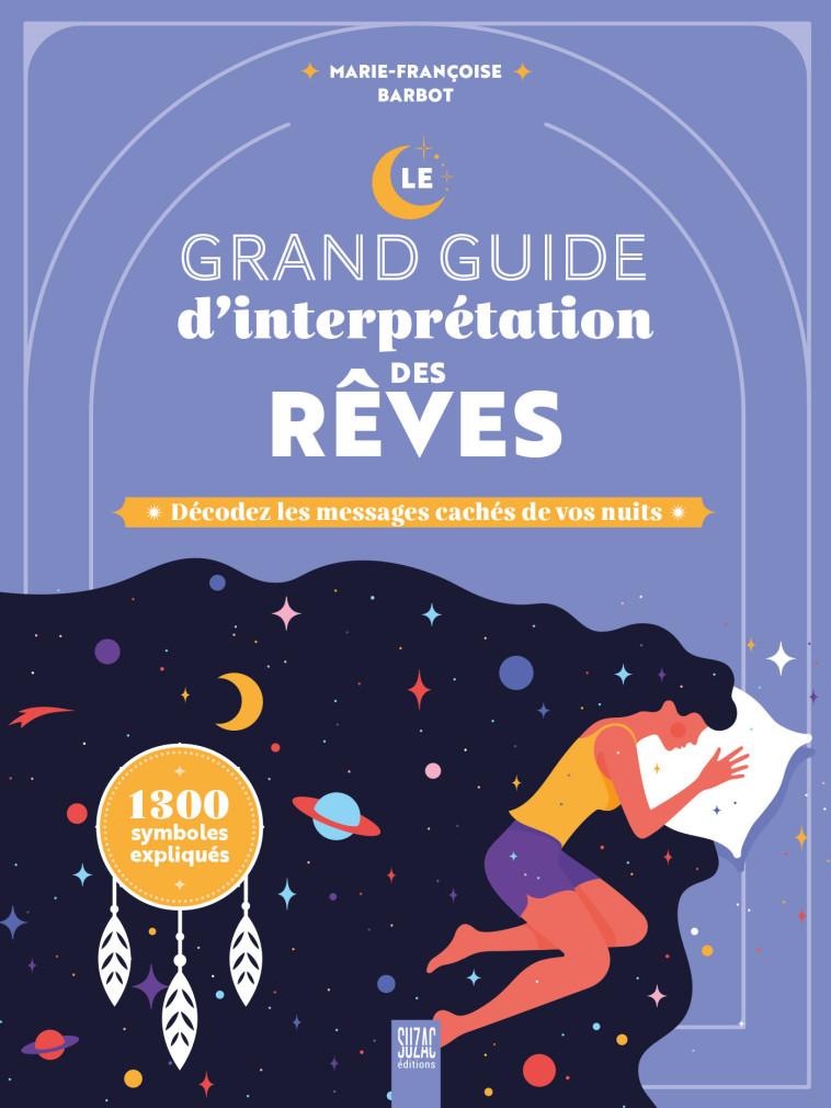 Le grand guide d'interprétation des rêves - Marie-Françoise Barbot - SUZAC