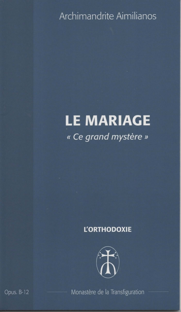 Le mariage «Ce grand mystère» - Archimandrite Aimilianos - TRANSFIGURATION