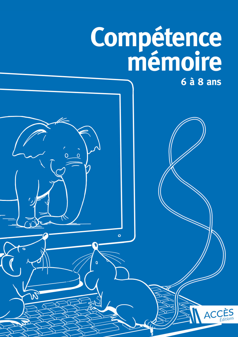 Compétence Mémoire 6 à 8 ans (2017) - Brasseur Gérard - ACCES