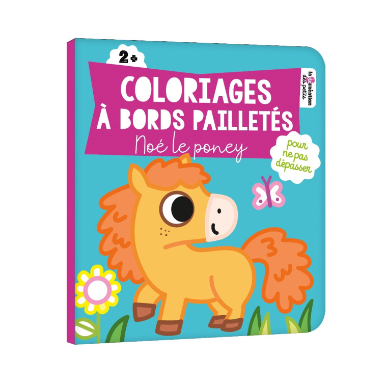 Coloriages à bords pailletés  - Noé le poney - Mélanie GRANDGIRARD - DEUX COQS D OR