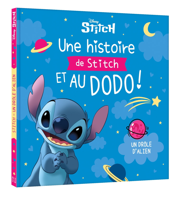 DISNEY - Une histoire de Stitch et au dodo ! - Un drôle d'Alien - XXX - DISNEY HACHETTE