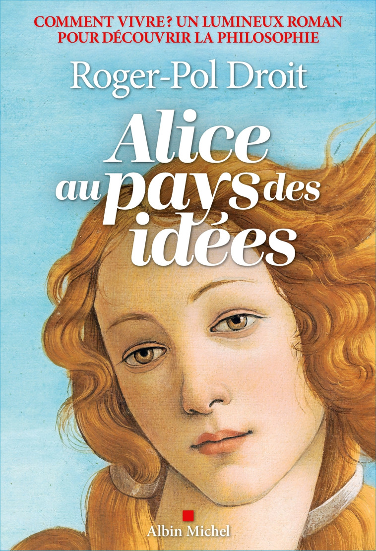 ALICE AU PAYS DES IDÉES - Roger-Pol Droit - ALBIN MICHEL