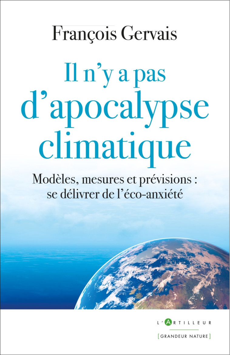 IL N'Y A PAS D'APOCALYPSE CLIMATIQUE - François Gervais - ARTILLEUR