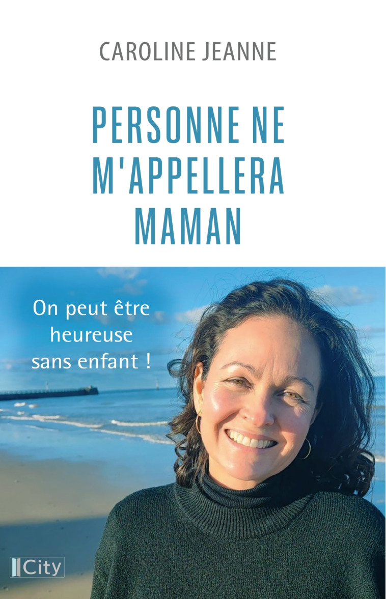 PERSONNE NE M'APPELLERA MAMAN - Caroline Jeanne - CITY