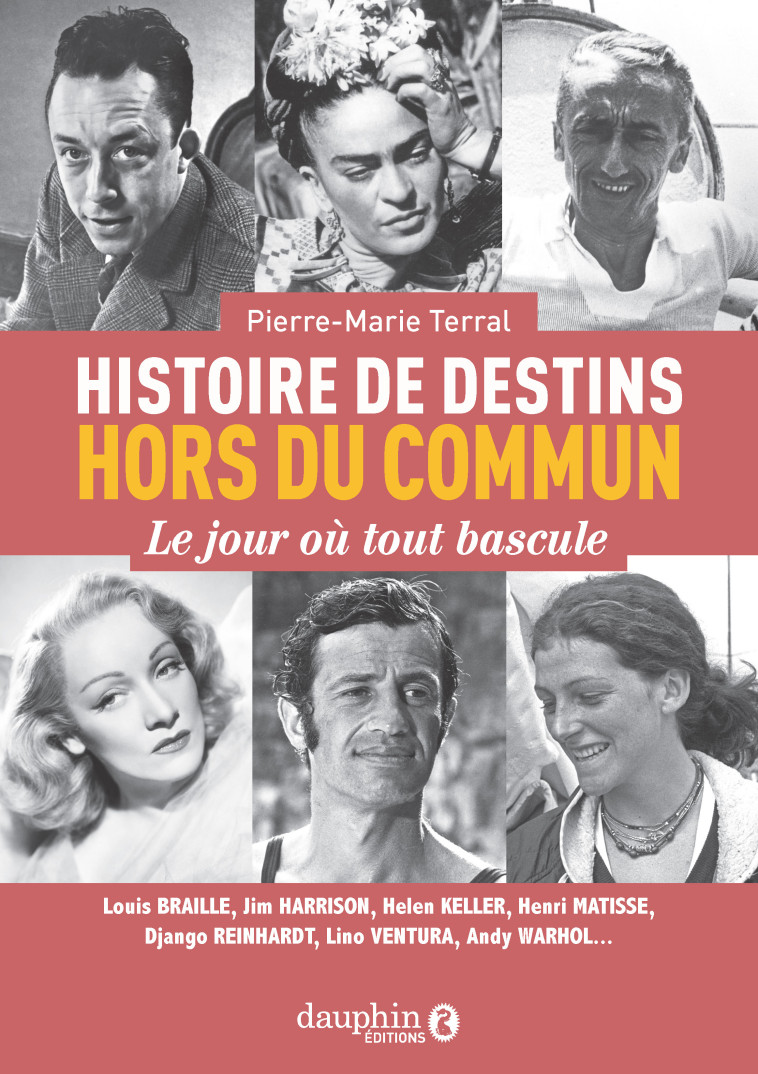 Histoires de destins hors du commun - Pierre-Marie Terral - DAUPHIN