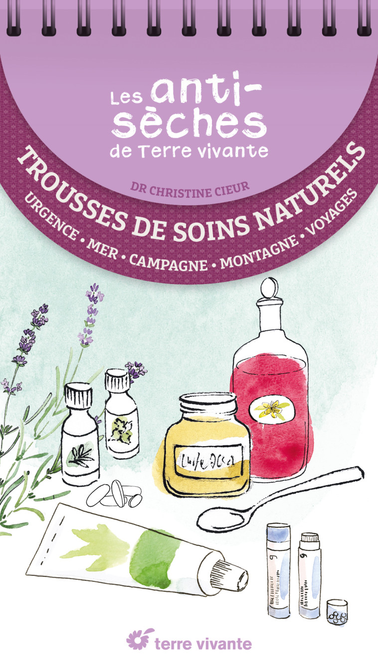 Les antisèches santé de Terre vivante : Trousse de soins naturels - Christine Cieur - TERRE VIVANTE