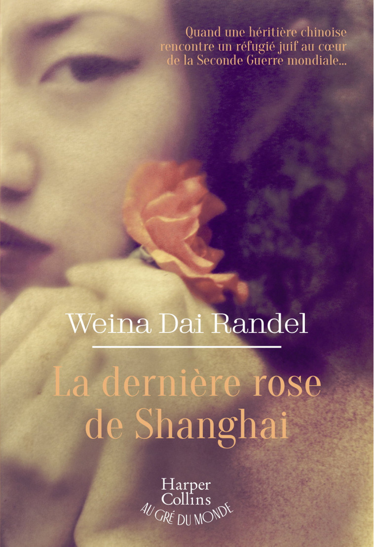 La Dernière Rose de Shanghai - Weina Dai Randel - HARPERCOLLINS