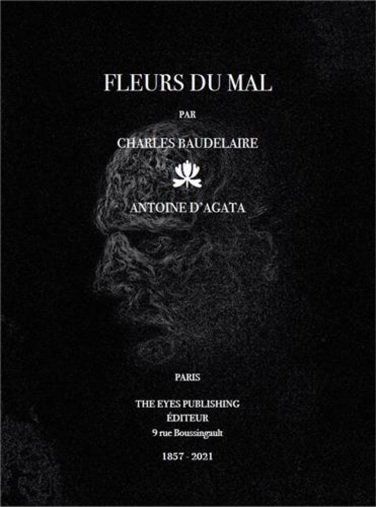 Fleurs du mal par Charles Baudelaire / Antoine d'Agata /franCais -  BAUDELAIRE/D'AGATA - EYES PUBLISHING