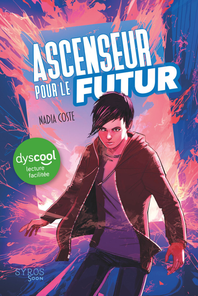 Ascenseur pour le futur - Dyscool - Nadia Coste - SYROS JEUNESSE