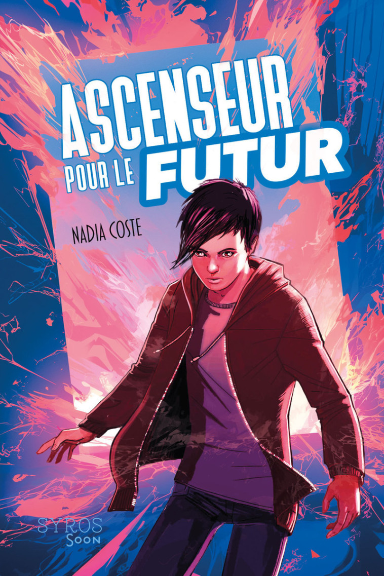 Ascenseur pour le futur - Nadia Coste - SYROS JEUNESSE