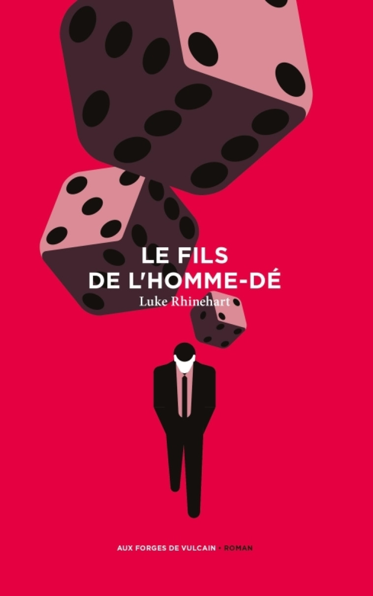 Le Fils de l'Homme-dé - Luke Rhinehart - FORGES VULCAIN