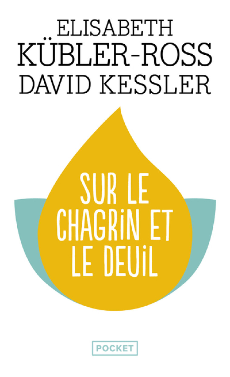 Sur le chagrin et sur le deuil - Elisabeth Kübler-Ross - POCKET