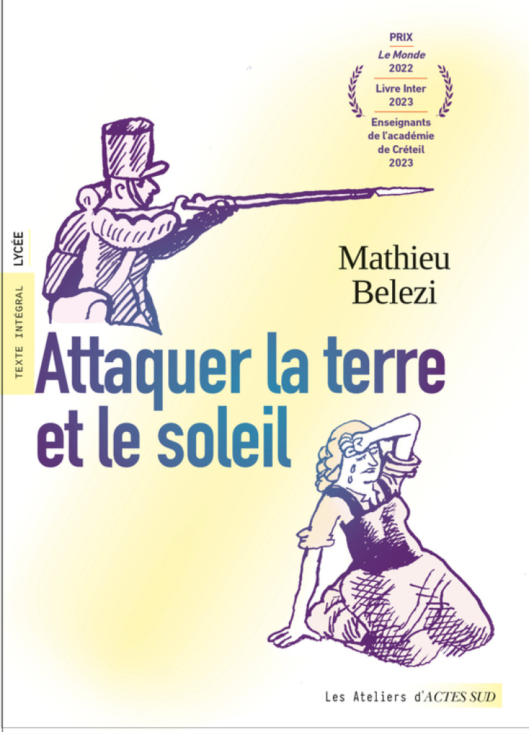 Attaquer la terre et le soleil - Mathieu Belezi - ACTES SUD