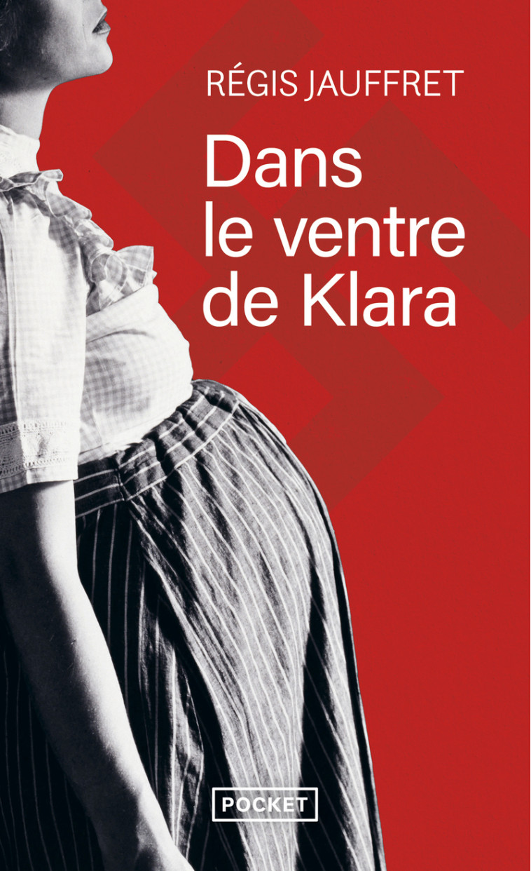 Dans le ventre de Klara - Régis Jauffret - POCKET