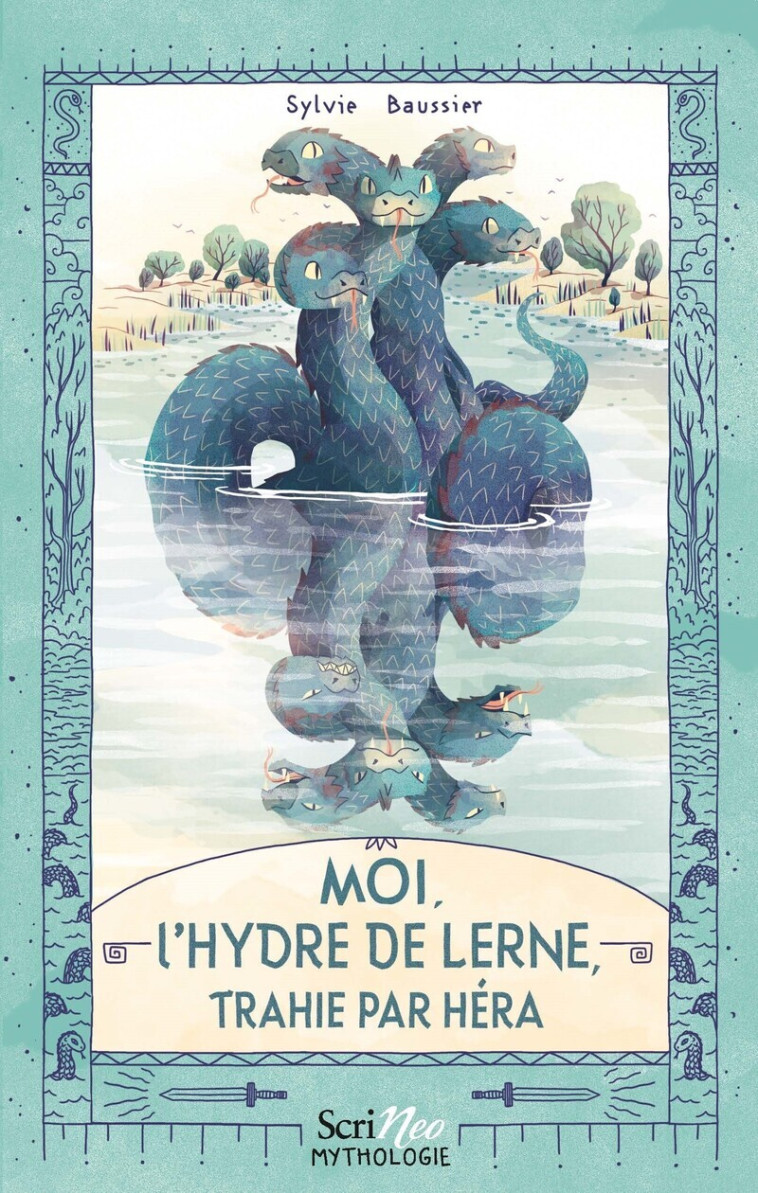 Moi, l'Hydre de Lerne, trahie par Hera - Sylvie Baussier - SCRINEO