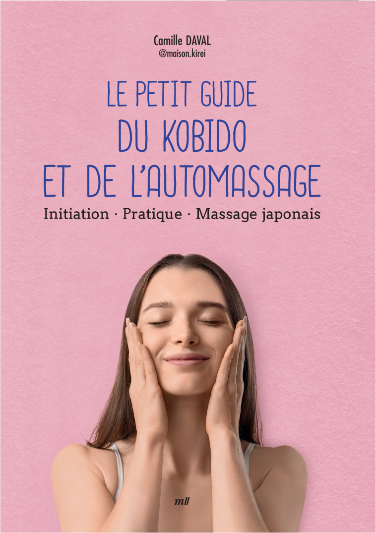 Le Petit Guide du kobido et de l'automassage - Camille Daval - MERCILESLIVRES