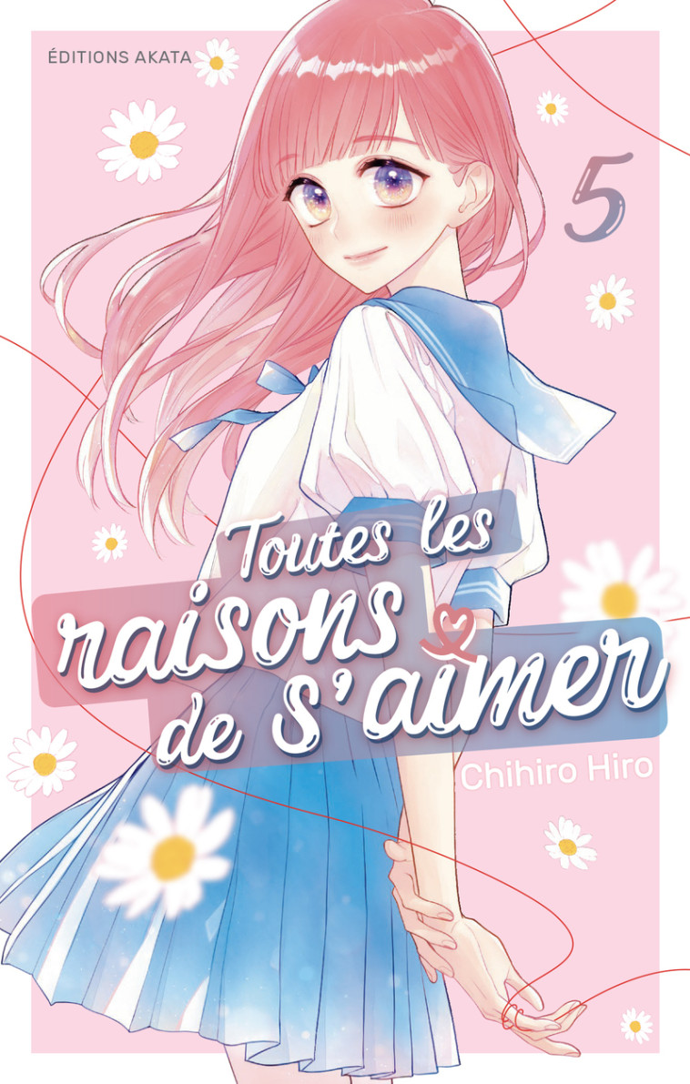 Toutes les raisons de s'aimer - Tome 5 - Chihiro Hiro - AKATA